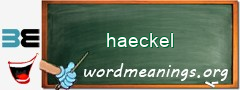 WordMeaning blackboard for haeckel